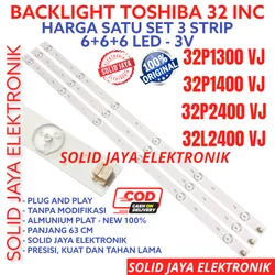 BACKLIGHT TV TOSHIBA 32 INC 32P1400 32P1300 32P2400 32L2400 VJ LAMPU BL LED 32P1400VJ 32P1300VJ 32P2400VJ 32L2400VJ 6K 3V BL TV LED 32P 32L