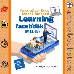 Buku Mengenal Lebih Dekat Model Blended Learning Dengan Facebook MBL-FB Model Pembelajaran Untuk Generasi Digital