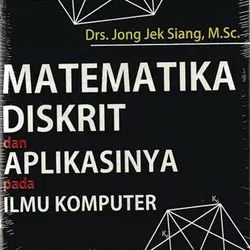 Matematika Diskrit dan Aplikasinya pada Ilmu Komputer-by Jong Jek Sian