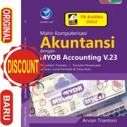 Mahir Komputerisasi Akuntansi Dengan MYOB Accounting V23 - Arvian Triantoro - 2018