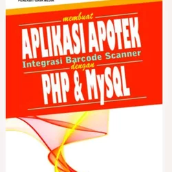 buku membuat aplikasi apotek integrasi barcode scanner dengan PHP dan & My SQL - Riyanto - Gava media - Asli