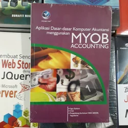 BUKU APLIKASI DASAR DASAR KOMPUTER AKUNTANSI MENGGUNAKAN MYOB ACCOUNTING